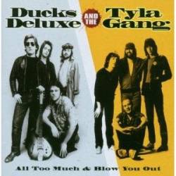 Ducks Deluxe : All Too Much & Blow You Out